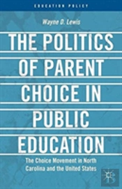 The Politics Of Parent Choice In Public Education