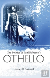 The Politics Of Paul Robeson'S Othello