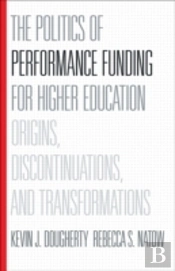 The Politics Of Performance Funding For Higher Education