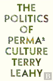 The Politics Of Permaculture