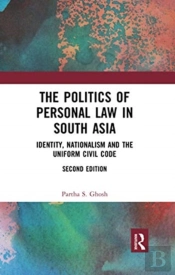 The Politics Of Personal Law In South Asia