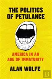 The Politics Of Petulance