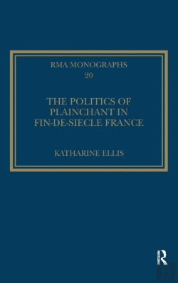 Bertrand.pt - The Politics Of Plainchant In Fin-De-Si?E France