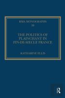 The Politics Of Plainchant In Fin-De-Si?E France