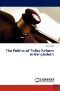 Bertrand.pt - The Politics Of Police Reform  In Bangladesh
