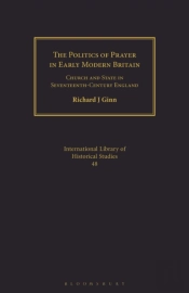 The Politics Of Prayer In Early Modern Britain