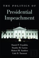 The Politics Of Presidential Impeachment