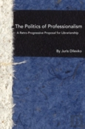 The Politics Of Professionalism: A Retro