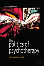 The Politics Of Psychotherapy: New Perspectives