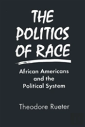 The Politics Of Race