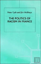 The Politics Of Racism In France