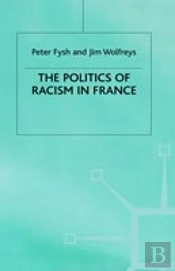 The Politics Of Racism In France