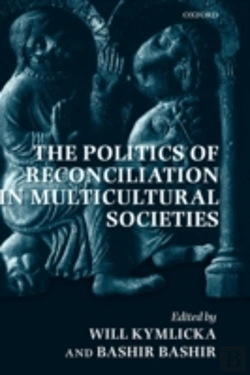 Bertrand.pt - The Politics Of Reconciliation In Multicultural Societies