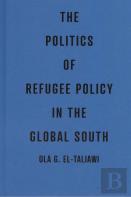 The Politics Of Refugee Policy In The Global South