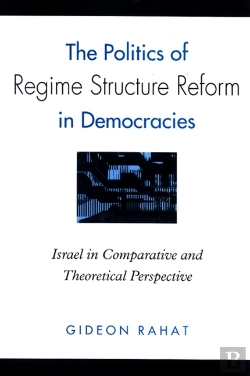 Bertrand.pt - The Politics Of Regime Structure Reform In Democracies
