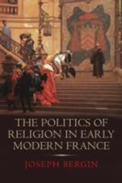 Bertrand.pt - The Politics Of Religion In Early Modern France
