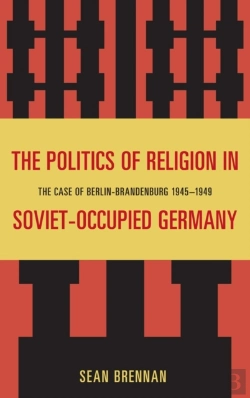 Bertrand.pt - The Politics Of Religion In Soviet-Occupied Germany
