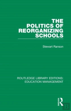 Bertrand.pt - The Politics Of Reorganizing Schools