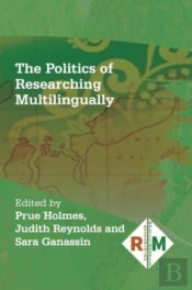 The Politics Of Researching Multilingually