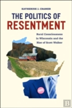 Bertrand.pt - The Politics Of Resentment Â€“ Rural Consciousness In Wisconsin And The Rise Of Scott Walker