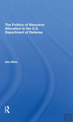 Bertrand.pt - The Politics Of Resource Allocation In The U.S. Department Of Defense