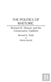 The Politics Of Rhetoric