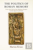 The Politics Of Roman Memory