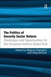 The Politics Of Security Sector Reform