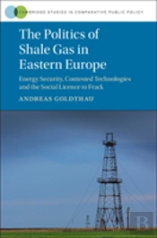 The Politics Of Shale Gas In Eastern Europe
