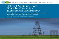The Politics Of Shale Gas In Eastern Europe