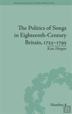 Bertrand.pt - The Politics Of Songs In Eighteenth-Century Britain, 1723â€“1795
