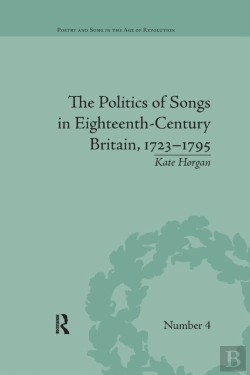 Bertrand.pt - The Politics Of Songs In Eighteenth-Century Britain, 1723â€“1795