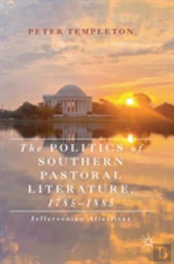 Bertrand.pt - The Politics Of Southern Pastoral Literature, 1785â€“1885