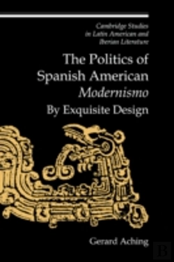 Bertrand.pt - The Politics Of Spanish American 'Modernismo'