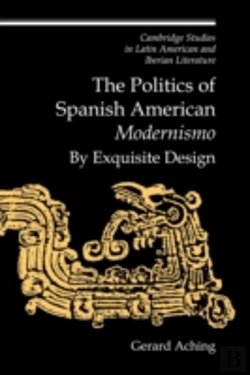 Bertrand.pt - The Politics Of Spanish American 'Modernismo'