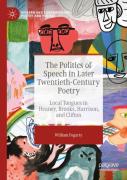 The Politics Of Speech In Later Twentieth-Century Poetry
