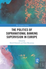 The Politics Of Supranational Banking Supervision In Europe