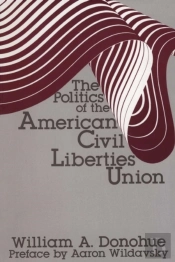 The Politics Of The American Civil Liberties Union