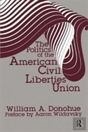 The Politics Of The American Civil Liberties Union