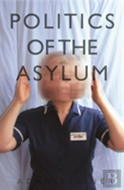 The Politics Of The Asylum