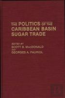 The Politics Of The Caribbean Basin Sugar Trade
