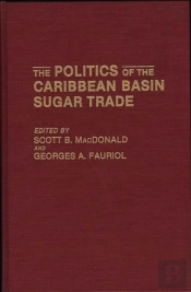 The Politics Of The Caribbean Basin Sugar Trade