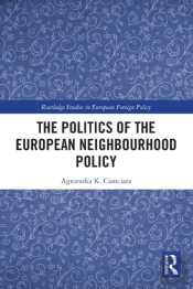 The Politics Of The European Neighbourhood Policy