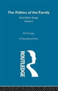 The Politics Of The Family And Other Essays