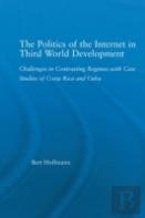 The Politics Of The Internet In Third World Development