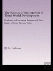 The Politics Of The Internet In Third World Development