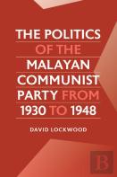 The Politics Of The Malayan Communist Party From 1930 To 1948
