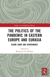The Politics Of The Pandemic In Eastern Europe And Eurasia
