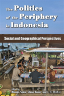 The Politics Of The Periphery In Indonesia