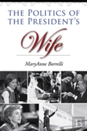 The Politics Of The President'S Wife